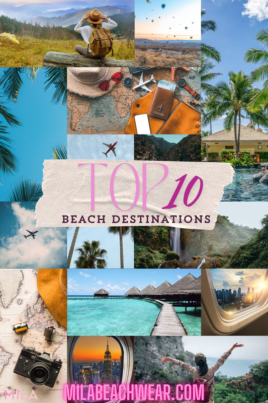 Top 10 Cities for Unforgettable Beach Getaways • Mila Beachwear
